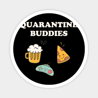 Quarantine Buddies Pizza Beer and Games Magnet